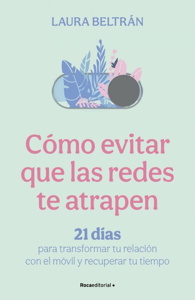 COMO EVITAR QUE LAS REDES TE ATRAPEN, de LAURA BELTRAN | portada del libro