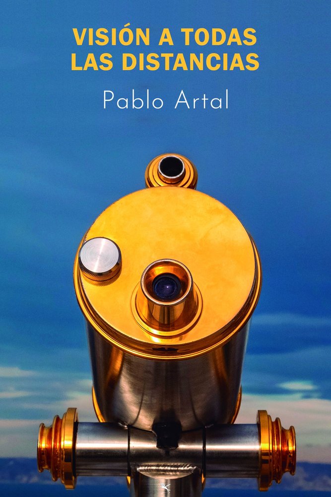 VISION A TODAS LAS DISTANCIAS, de ARTAL, PABLO | portada del libro
