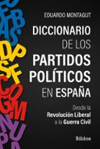 DICCIONARIO DE LOS PARTIDOS POLÍTICOS EN ESPAÑA, de EDUARDO MONTAGUT | portada del libro