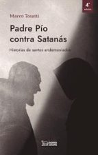PADRE PIO CONTRA SATANAS 5ª EDICION, de MARCO TOSATTI | portada del libro