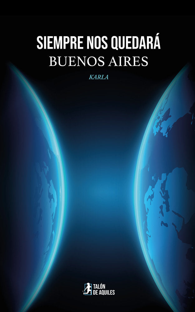Siempre nos quedará Buenos Aires, de , KARLA | portada del libro