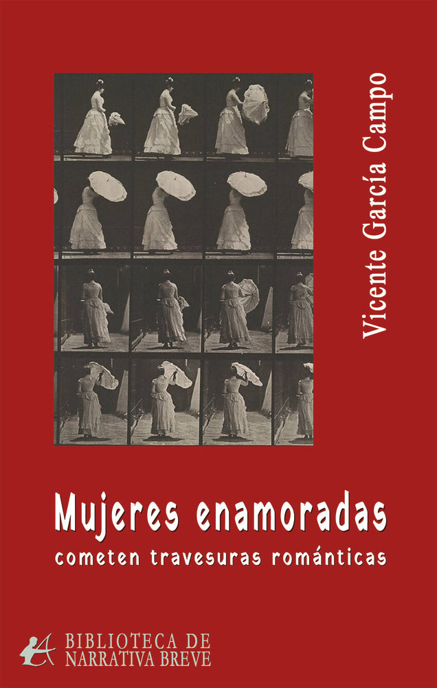 MUJERES ENAMORADAS COMETEN TRAVESURAS ROMÁNTICAS, de García Campo, Vicente | portada del libro