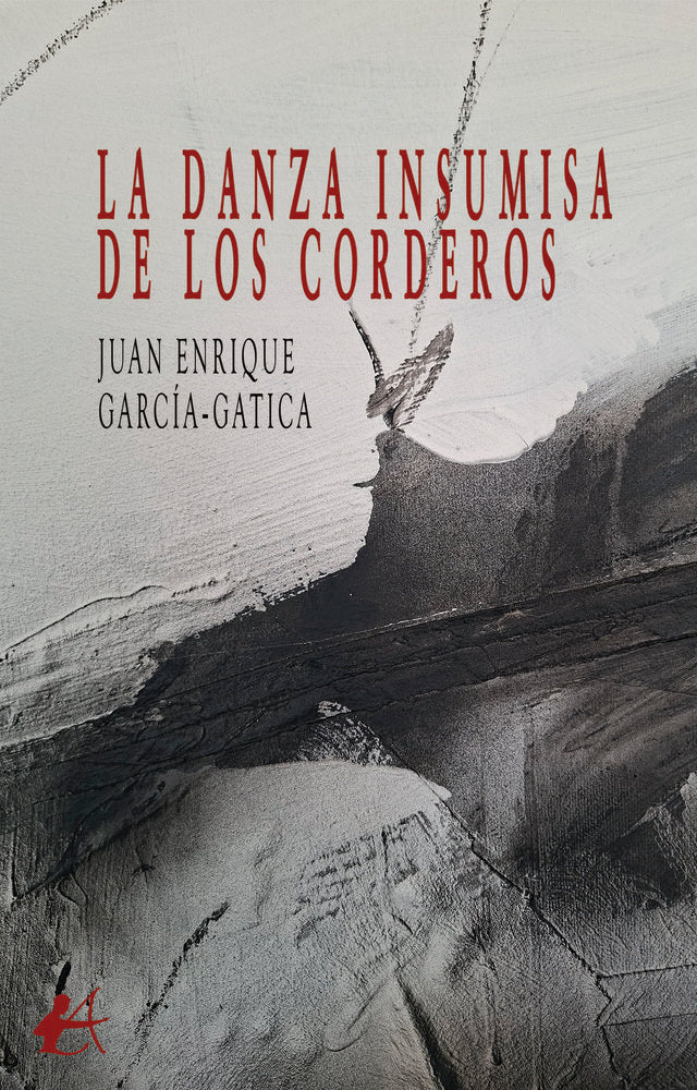 La danza insumisa de los corderos, de García-Gatica, Juan Enrique | portada del libro