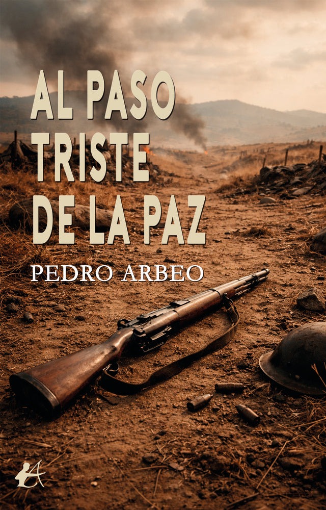 Al paso triste de la paz, de Arbeo, Pedro | portada del libro