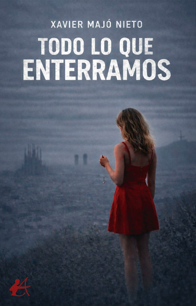Todo lo que enterramos, de Majó Nieto, Xavier | portada del libro