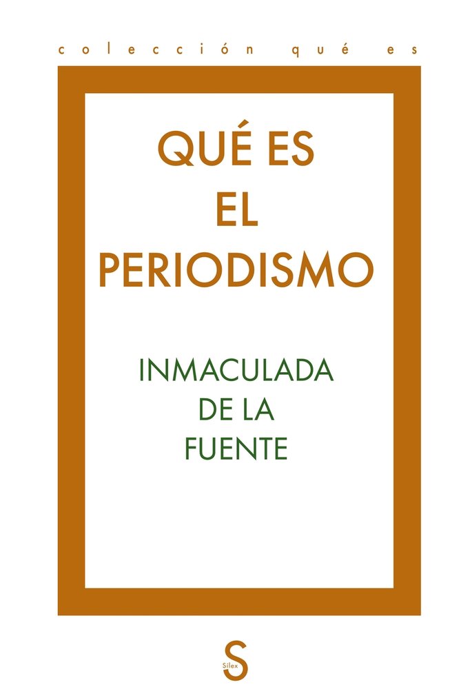 QUE ES EL PERIODISMO, de DE LA FUENTE, INMACULADA | portada del libro