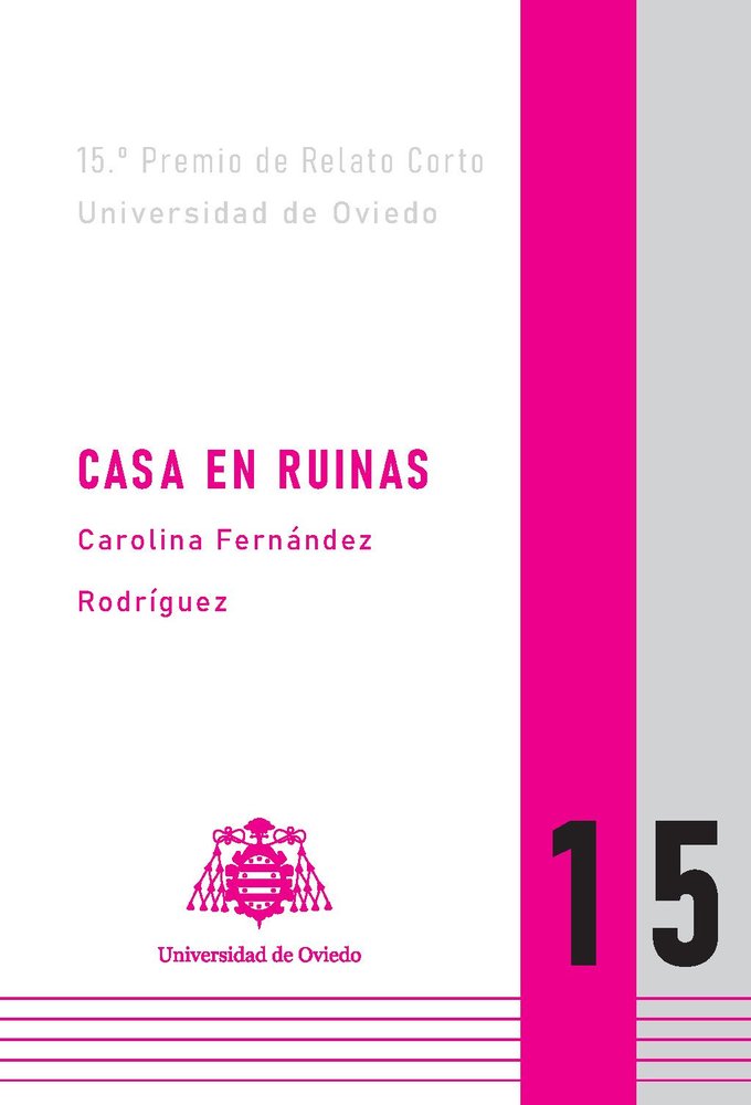 CASA EN RUINAS, de FERNANDEZ RODRIGUEZ, CAROLINA | portada del libro