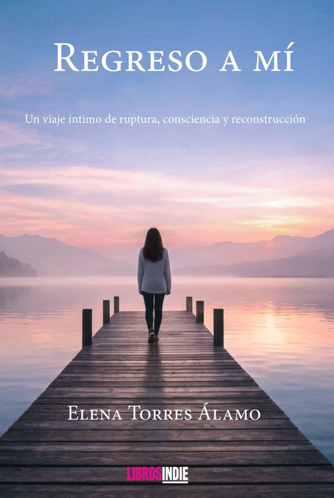 Regreso a mí, de Torres Álamo, Elena | portada del libro