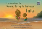 LA AVENTURA DE ROMA, TAI Y LA TORTUGA TULA, de DESIREE MARTIN MORENO | portada del libro