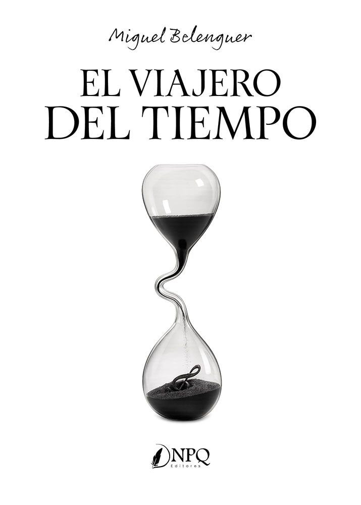EL VIAJERO DEL TIEMPO, de BELENGUER, MIGUEL | portada del libro