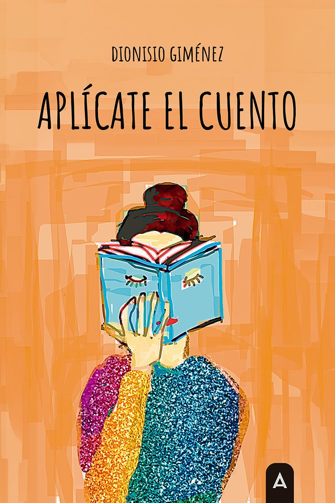 Aplícate el cuento, de , Giménez, Dionisio | portada del libro