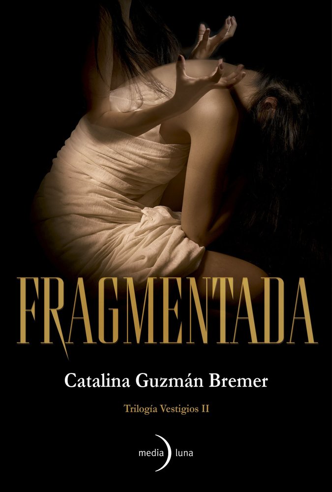 FRAGMENTADA, de GUZMAN BREMER CATALINA | portada del libro