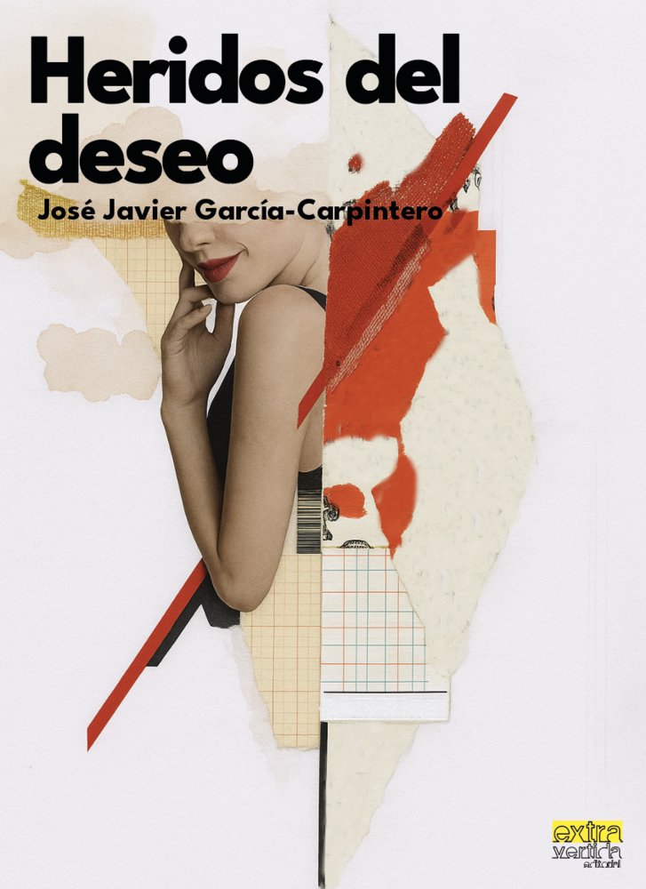 Heridos del deseo, de Garcia Carpintero, José Javier | portada del libro