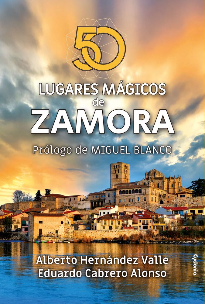 50 LUGARES MAGICOS DE ZAMORA, de HERNANDEZ, ALBERTO | portada del libro