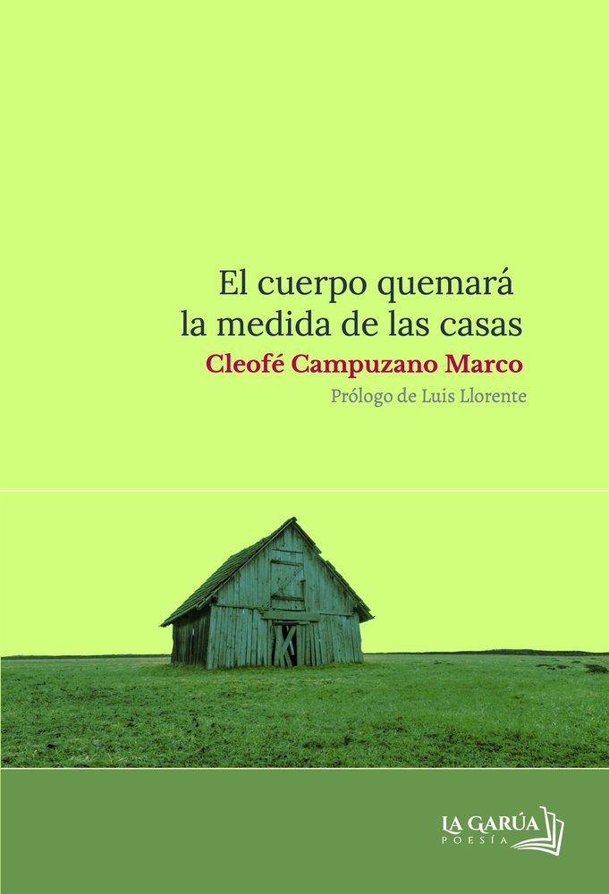 CUERPO QUEMARA LA MEDIDA DE LAS CASAS, EL, de CAMPUZANO MARCO, CLEOFE | portada del libro