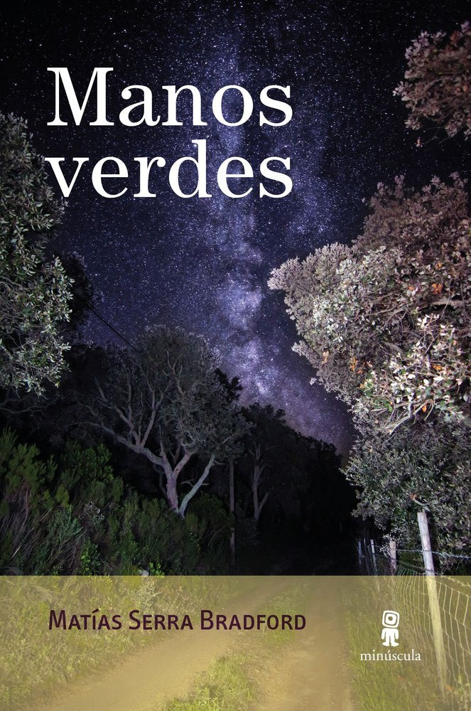 MANOS VERDES, de SERRA BRADFORD, MATIAS | portada del libro