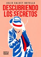 DESCUBRIENDO LOS SECRETOS, de Julio Calvet Botella | portada del libro
