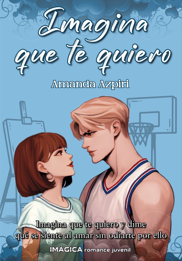 Imagina que te quiero, de , Azpiri Alonso, Amanda | portada del libro