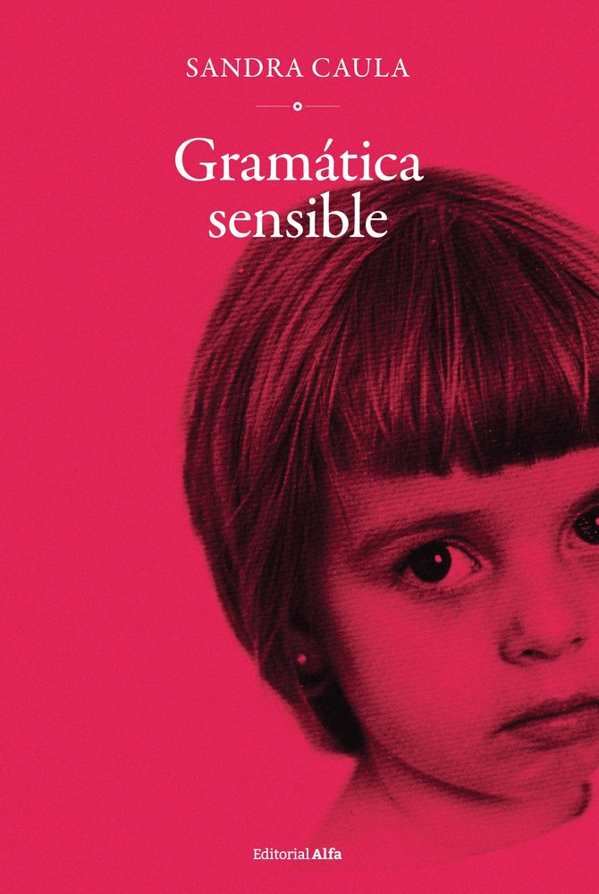 GRAMATICA SENSIBLE, de CAULA, SANDRA | portada del libro