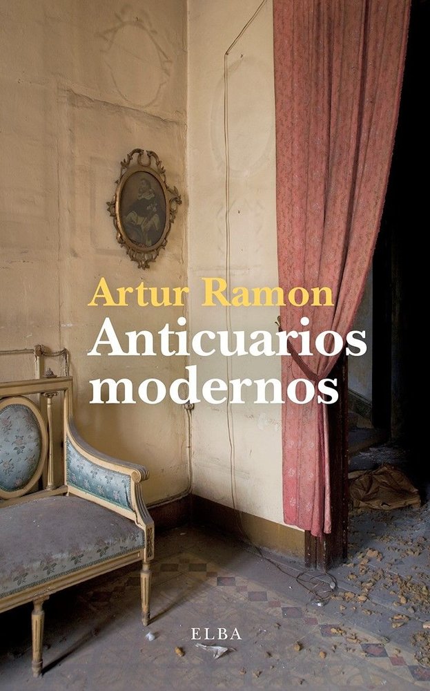 ANTICUARIOS MODERNOS, de RAMON, ARTUR | portada del libro