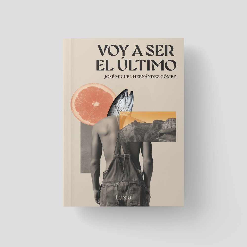 VOY A SER EL ULTIMO, de Hernández Gómez, José Miguel | portada del libro