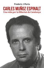 CARLES MUÑOZ ESPINALT, de FREDERIC J. PORTA | portada del libro