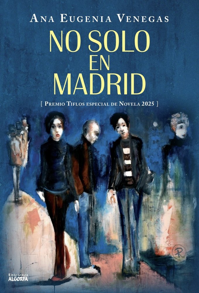 No solo en Madrid, de , Venegas Moreno, Ana Eugenia | portada del libro