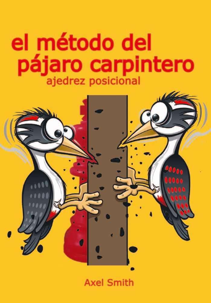 EL METODO DEL PAJARO CARPINTERO: AJEDREZ POSICIONAL, de SMITH | portada del libro