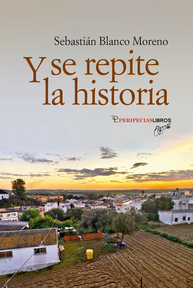 Y SE REPITE LA HISTORIA, de BLANCO MORENO, SEBASTIAN | portada del libro