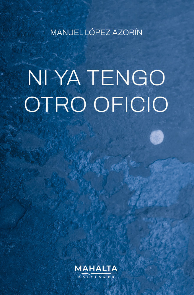 Ni ya tengo otro oficio, de López Azorín, Manuel | portada del libro