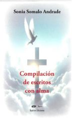 COMPILACION DE ESCRITOS CON ALMA, de SONIA SOMALO ANDRADE | portada del libro