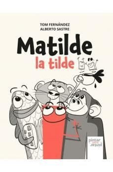 Matilde la tilde, de FERNANDEZ | portada del libro
