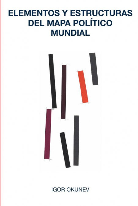 ELEMENTOS Y ESTRUCTURAS DEL MAPA POLITICO MUNDIAL, de OKUNEV, IGOR | portada del libro