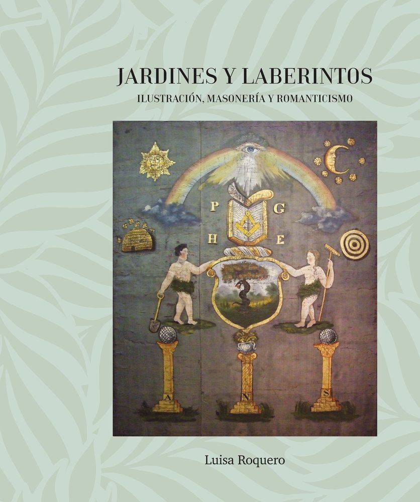 Jardines y Laberintos. Ilustración, Masonería y Romanticismo, de ROQUERO | portada del libro