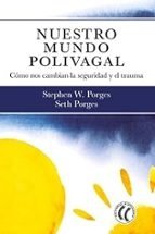 NUESTRO MUNDO POLIVAGAL, de PORGES, STEPHEN W. | portada del libro