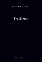 TRASLUCIDA, de FERNANDO PASTOR MATA | portada del libro