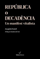REPUBLICA O DECADENCIA, de JOAQUIM FRANCH SABRIA | portada del libro