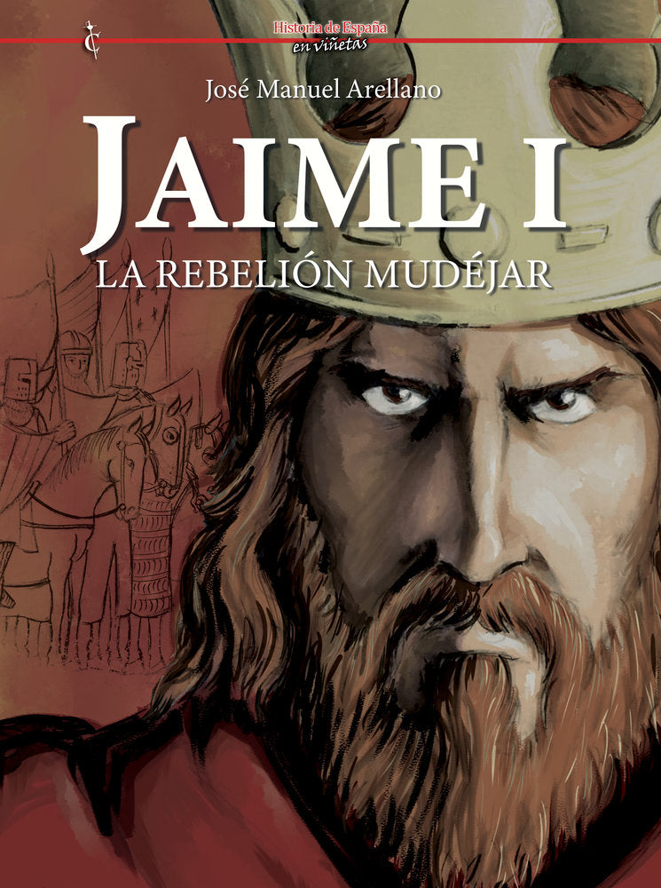 Jaime I. La rebelión Mudéjar, de Arellano, José Manuel | portada del libro