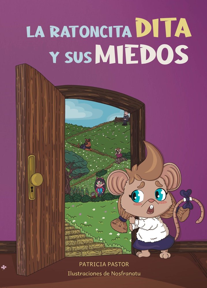 LA RATONCITA DITA Y SUS MIEDOS, de PASTOR RUBIO, PATRICIA | portada del libro