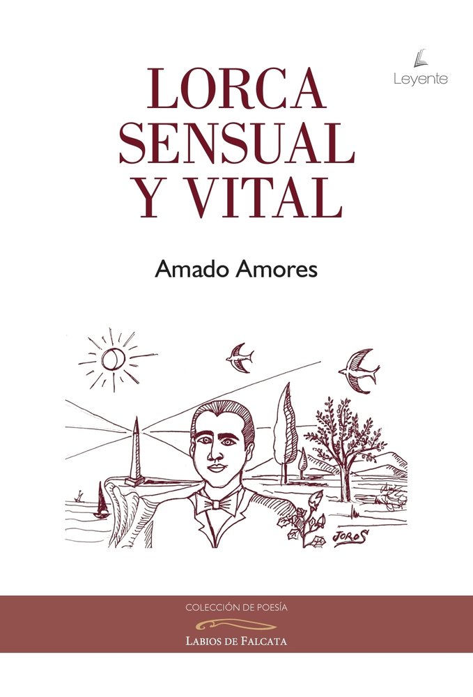 Lorca, sensual y vital, de , Amores, Amado | portada del libro