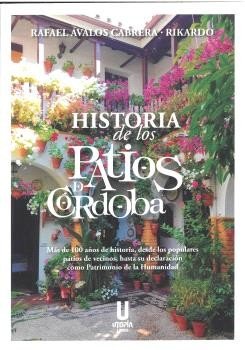 HISTORIA DE LOS PATIOS DE CORDOBA, de AVALOS CABRERA,RAFAEL | portada del libro
