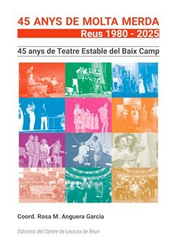 45 ANYS DE MOLTA MERDA. REUS 1980-2025, de ANGUERA GARCIA | portada del libro