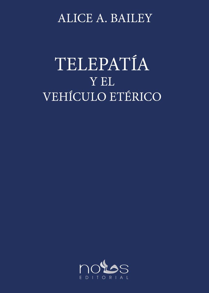 TELEPATIA Y EL VEHICULO ETERICO, de BAILEY | portada del libro