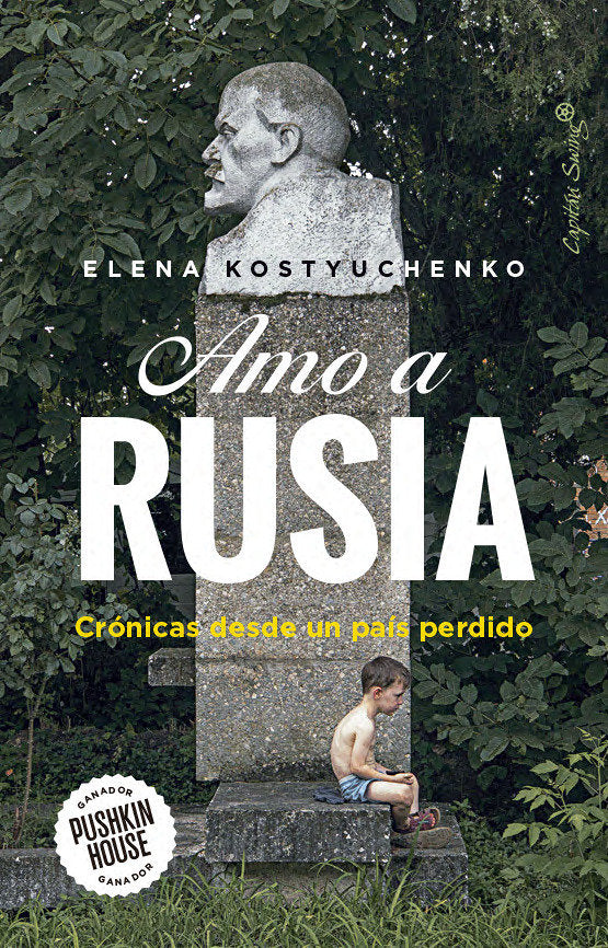Amo a Rusia, de Kostyuchenko,Elena | portada del libro
