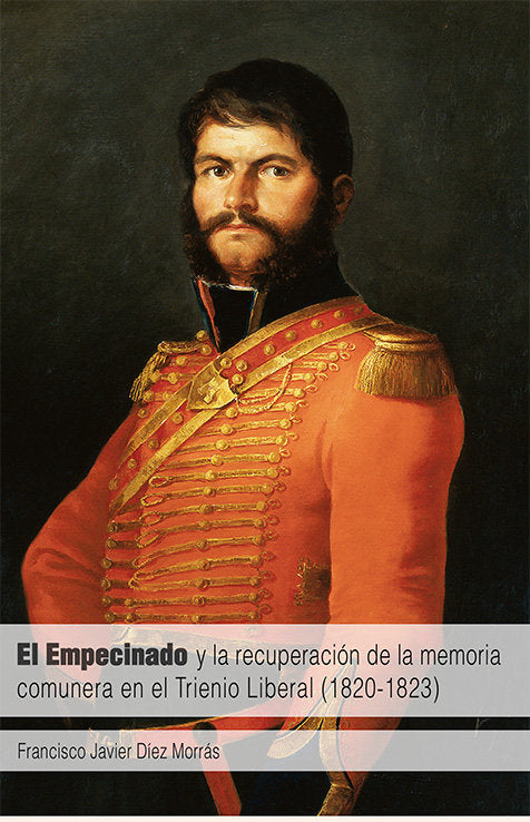 EL EMPECINADO Y LA RECUPARTACION DE LA MEMORIA COMUNERA EN EL TRIENIO LIBERAL (1, de DIEZ MORRAS, FRANCISCO JAVIAR | portada 