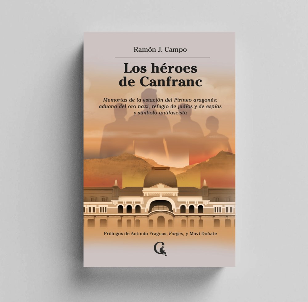 Los héroes de Canfranc, de Campo, Ramón J. | portada del libro