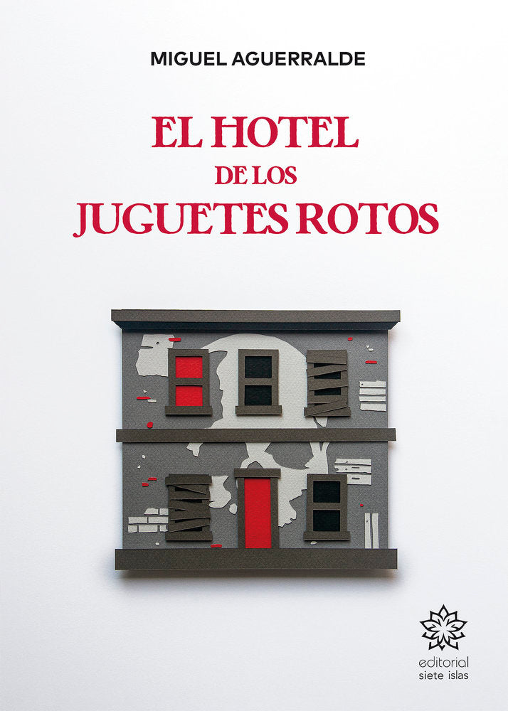 EL HOTEL DE LOS JUGUETES ROTOS, de Aguerralde, Miguel | portada del libro
