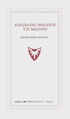 ELEGIAS DEL INOCENTE Y EL MALDITO, de REINIEL PEREZ VENTURA | portada del libro