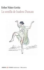 SEMILLA DE ISADORA DUNCAN, LA, de ESTHER NUÑEZ GAVIÑA | portada del libro