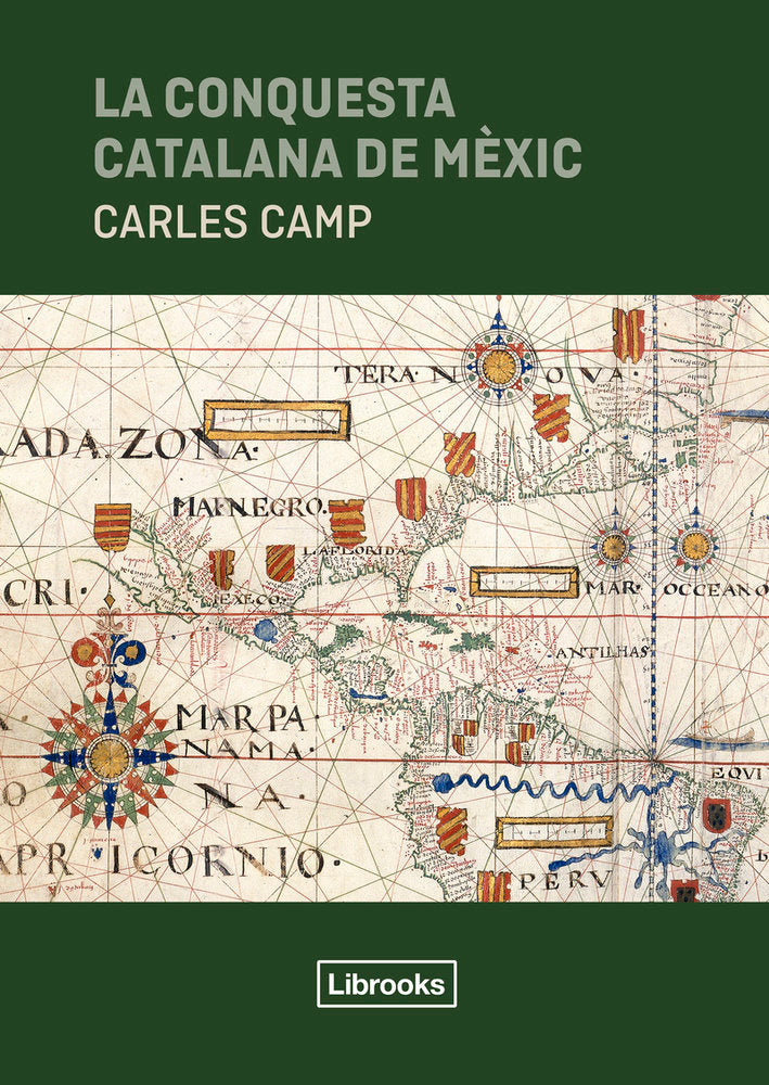 LA CONQUESTA CATALANA DE MEXIC, de CAMP, CARLES | portada del libro